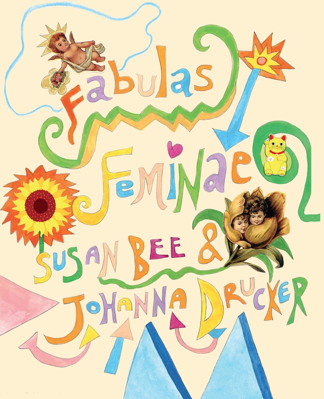 Fabulas Feminae by Susan Bee & Johanna Drucker, Book cover showing the authors names and book title in colourful font with a flower and drawings of angels and the Japanese luckycat.