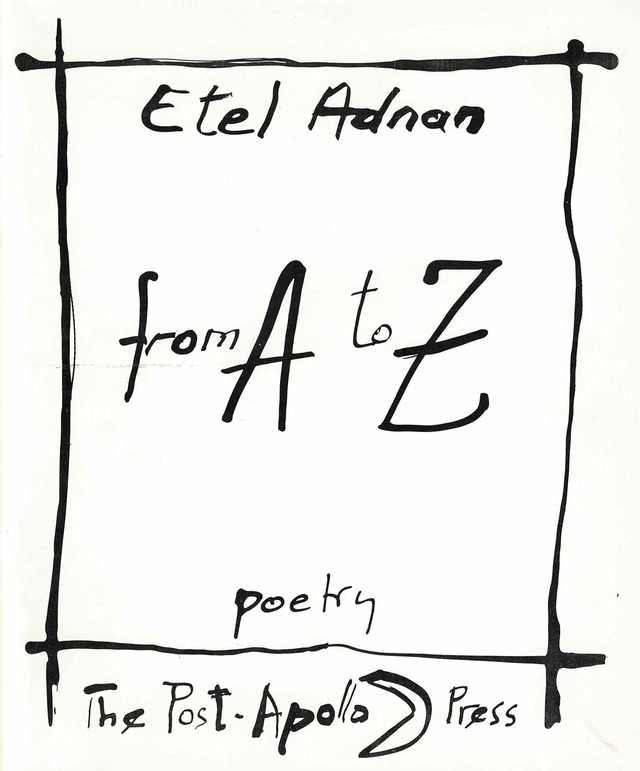 from A to Z by Etel Adnan; hand drawn black ink border, title and author name written in large handwritten black ink