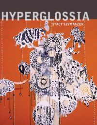 Hyperglossia by Stacy Szymaszek a drawing with abstract shapes and black-and-white dots that appear to be dripping against a bright orange background.