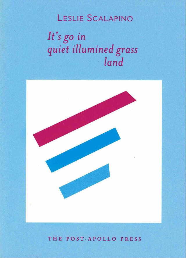 cover of It's go in quiet illumined grass land by Leslie Scalapino; sky blue background with large white square at the center and three thick lines inside, one red and two blue