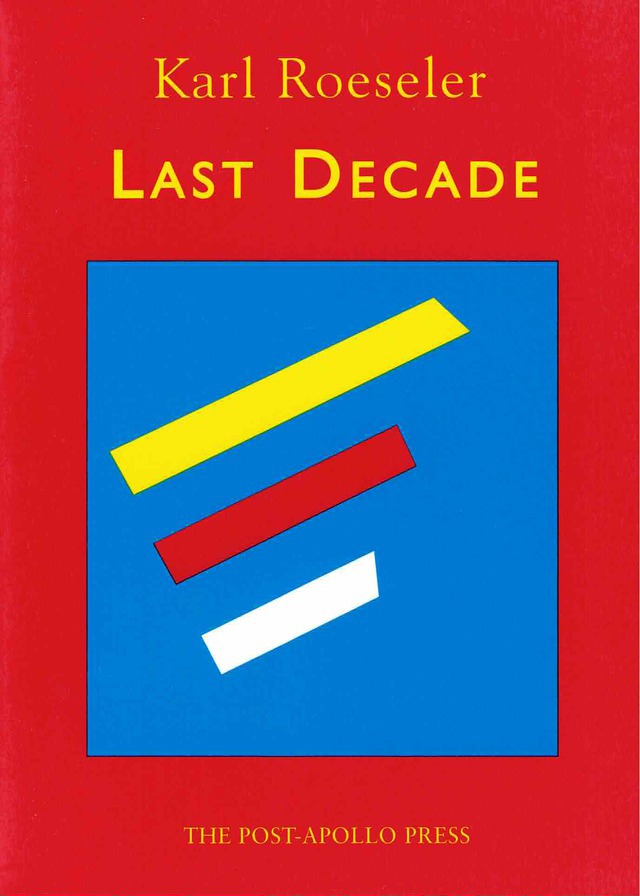 cover of Last Decade by Karl Roeseler; bright background with bright blue square in the center and three thick lines inside, one yellow, one red, one white