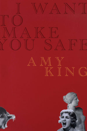 cover of I Want to Make You Safe by amy king; deep red background cutout b&w image of a screaming chimp, a screaming woman, and greek statue of a woman along the bottom