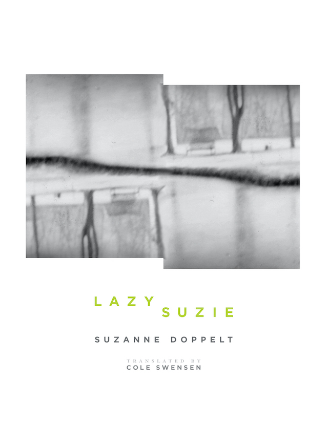 cover of lazy suzie by suzanne doppelt, translated by cole swensen; two b&w repeated images of an icy lakeand a snowy shore with a bench and three bare trees, the left image is upside down and adjusted so the horizon lines on each image match
