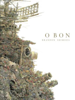 cover of O Bon by brandon shimoda; a ship covered in plants and algae and color growing on it like moss enters from the left side of the white page