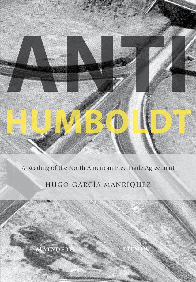cover of Anti-Humboldt by Hugo Garcia Manriquez, black and white aerial photo of roads, one road splitting into three and curving off the sides of the page, the other cutting straight across diagonally