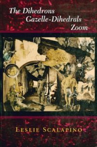 cover of The Dihedrons Gazelle-Dihedrals Zoom by leslie scalapino; textured dark red background, rectangular illustration of domes archway with images of statues of human figures, birds, and other stones collaged into the image