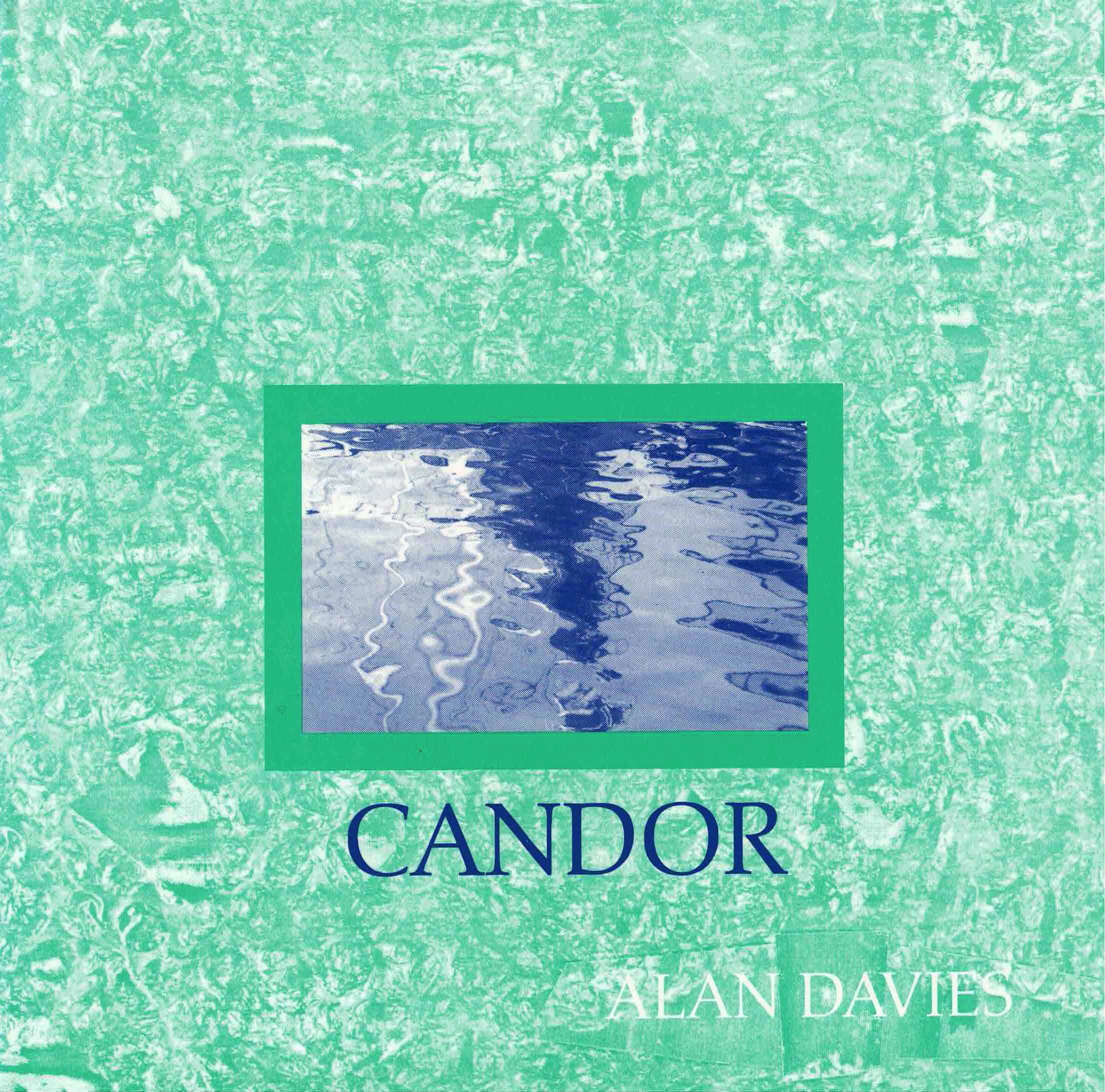 cover of Candor by Alan Davies; mint green sponged textured background, square image of blue rippling water outlined with solid mint green near the center, book title is centered under the square in deep blue all caps typed text, author name is right justified at the bottom in all caps white tyeped text