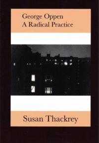 cover of George Oppen A Radical Practice by Susan Thackrey; b&w photo of apartment buildings at night, lights shining through windows