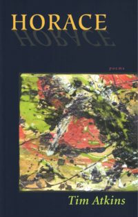 cover of Horace by Tim Atkins, Horace in yellow font, refelcted below it at top of page, dark grey-blue background, square image of splattered colorful goopy paint in shades of green and pink