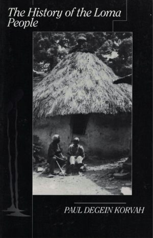 cover of The History of the Loma People by Paul Degein Korvah, b&w image of two people sitting in front of a cement hut with a hay roof