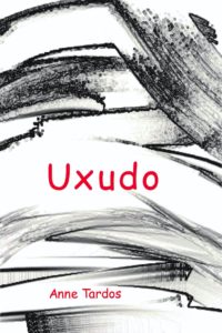cover of Uxudo by Anne Tardos, whote background with macro black brush strokes