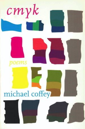 cover of cmyk by Michael Coffey; 4x4 grid of differently sized, colorful swatches of blues, reds, yellows, greens, and greys on a white background