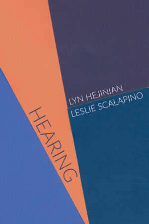 Cover image for Hearing by Lyn Hejinian and Leslie Scalapino with colorful, geometric design