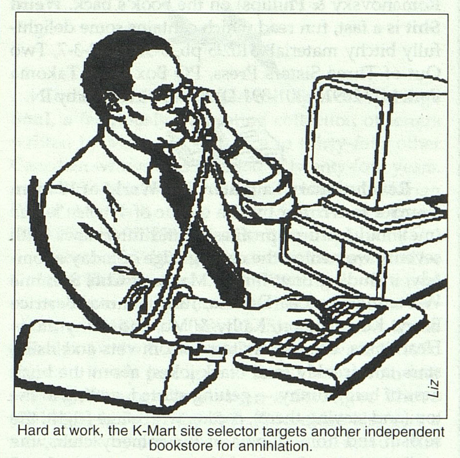 graphic of a man on a computer at a desk talking on the phone below which the caption reads Hard at work the k-mart site selector targets another independent bookstore for annihilation