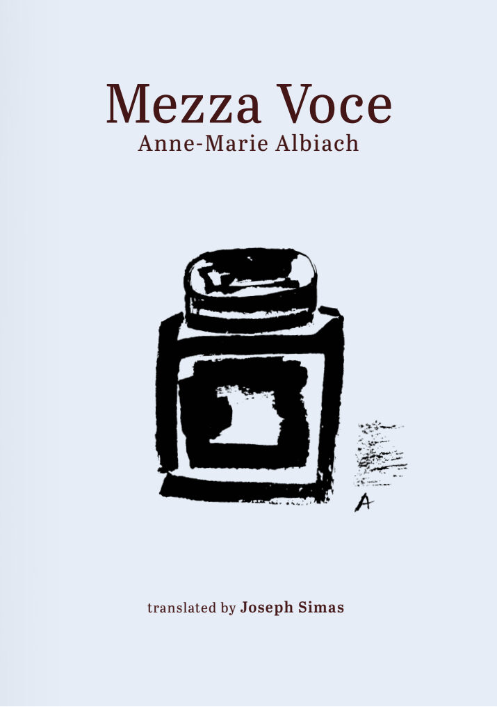 black ink drawing of ink pot against a blue background. The book Mezza Voce and the authors name Anne Marie Albiach and the translators name Joseph Simas appear above and below the drawing